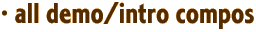 · all demo/intro compos