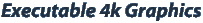 Executable 4k Graphics