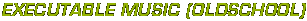 Executable Music (oldschool)