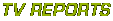 TV Reports